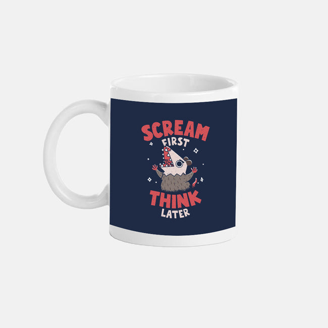 Scream First Think Later-None-Mug-Drinkware-rarpoint
