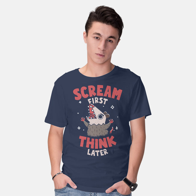 Scream First Think Later-Mens-Basic-Tee-rarpoint