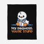 Funny Doctor Diagnosis-None-Fleece-Blanket-NemiMakeit