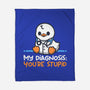 Funny Doctor Diagnosis-None-Fleece-Blanket-NemiMakeit