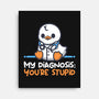 Funny Doctor Diagnosis-None-Stretched-Canvas-NemiMakeit