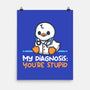 Funny Doctor Diagnosis-None-Matte-Poster-NemiMakeit