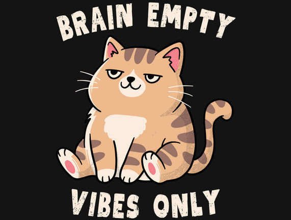 Brain Empty Vibes Only
