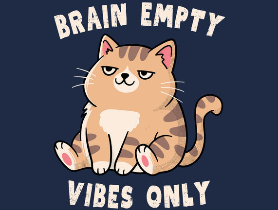 Brain Empty Vibes Only
