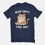 Brain Empty Vibes Only-Womens-Basic-Tee-GODZILLARGE