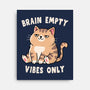 Brain Empty Vibes Only-None-Stretched-Canvas-GODZILLARGE