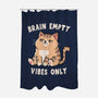 Brain Empty Vibes Only-None-Polyester-Shower Curtain-GODZILLARGE