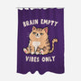 Brain Empty Vibes Only-None-Polyester-Shower Curtain-GODZILLARGE