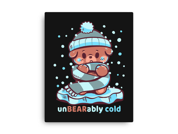 Unbearably Cold