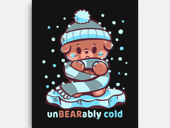 Unbearably Cold