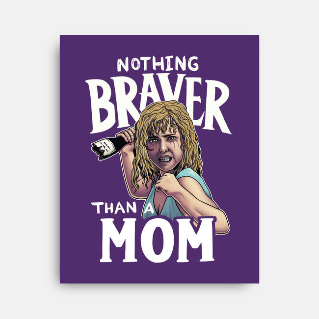 Nothing Braver-None-Stretched-Canvas-Geekydog