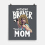 Nothing Braver-None-Matte-Poster-Geekydog