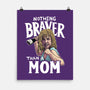 Nothing Braver-None-Matte-Poster-Geekydog
