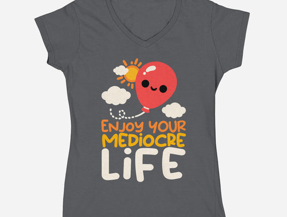 Enjoy Your Mediocre Life