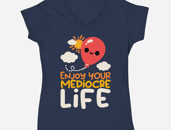 Enjoy Your Mediocre Life