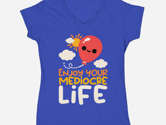 Enjoy Your Mediocre Life