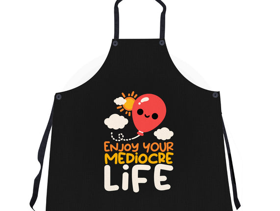 Enjoy Your Mediocre Life