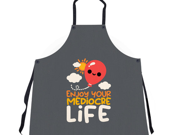 Enjoy Your Mediocre Life