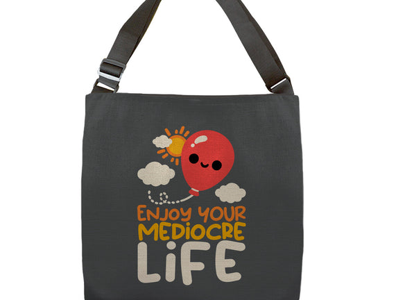 Enjoy Your Mediocre Life