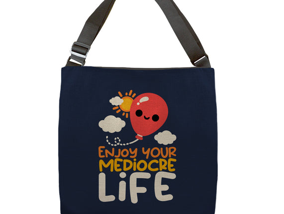 Enjoy Your Mediocre Life
