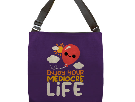 Enjoy Your Mediocre Life