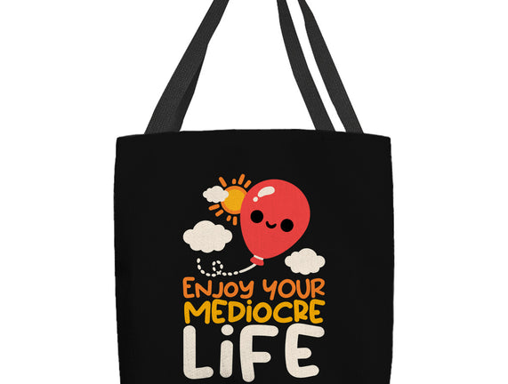 Enjoy Your Mediocre Life