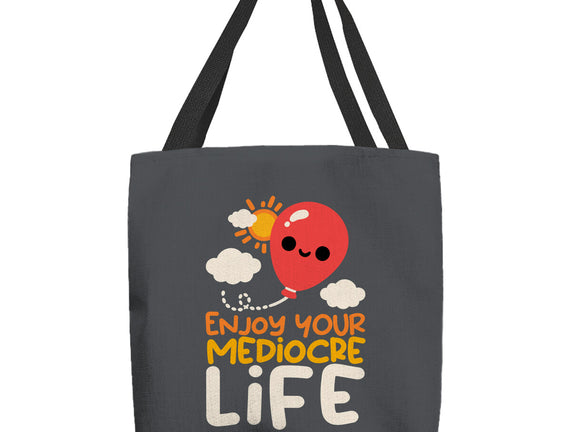 Enjoy Your Mediocre Life