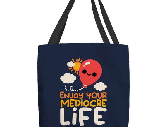 Enjoy Your Mediocre Life
