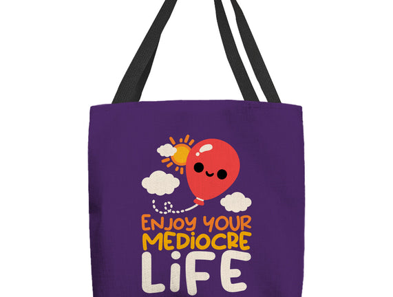 Enjoy Your Mediocre Life