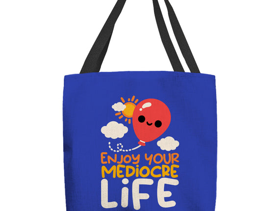Enjoy Your Mediocre Life