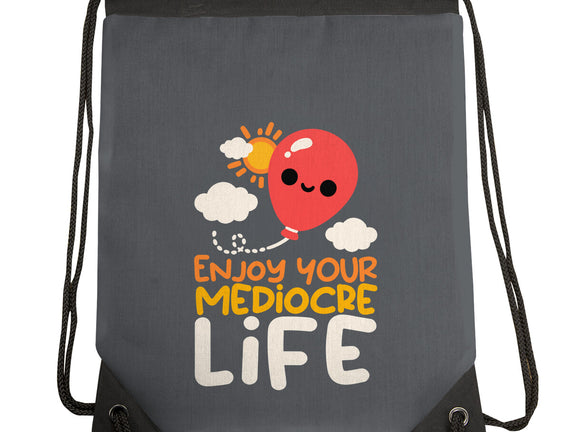 Enjoy Your Mediocre Life
