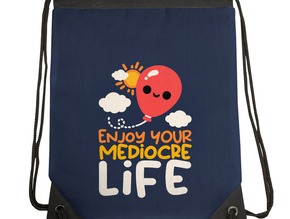 Enjoy Your Mediocre Life