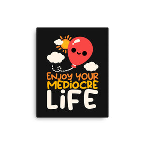 Enjoy Your Mediocre Life