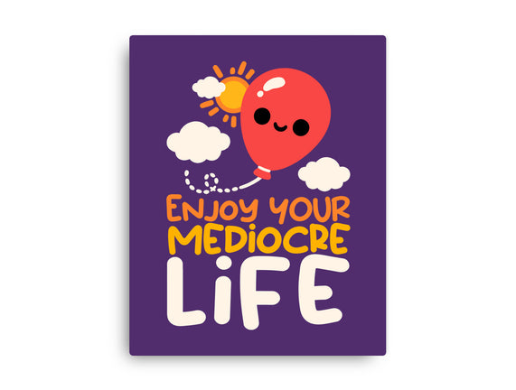 Enjoy Your Mediocre Life