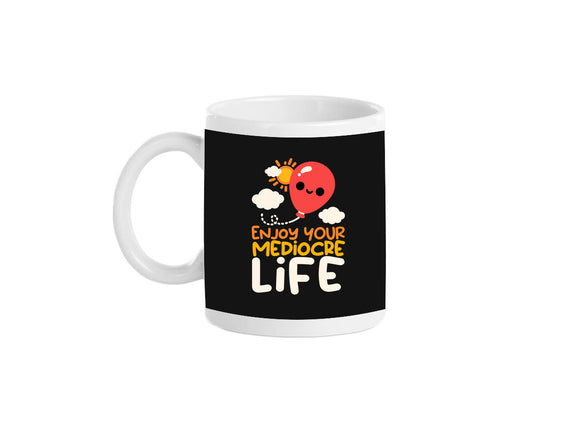 Enjoy Your Mediocre Life