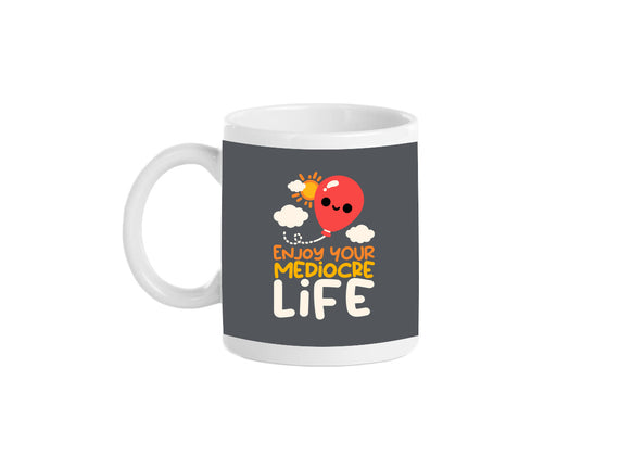 Enjoy Your Mediocre Life