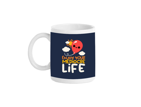 Enjoy Your Mediocre Life