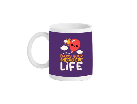 Enjoy Your Mediocre Life