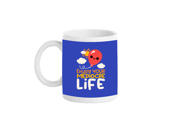Enjoy Your Mediocre Life