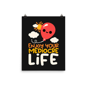 Enjoy Your Mediocre Life