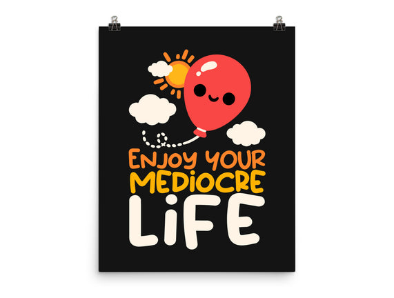 Enjoy Your Mediocre Life