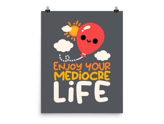 Enjoy Your Mediocre Life