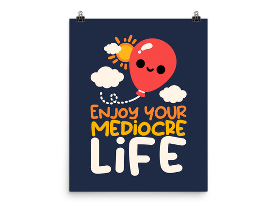 Enjoy Your Mediocre Life
