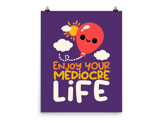 Enjoy Your Mediocre Life