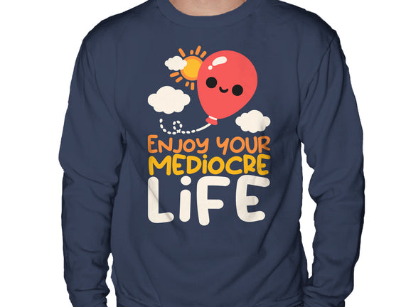 Enjoy Your Mediocre Life