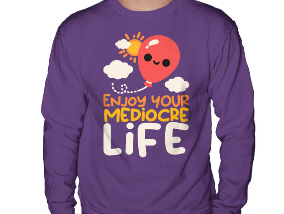 Enjoy Your Mediocre Life
