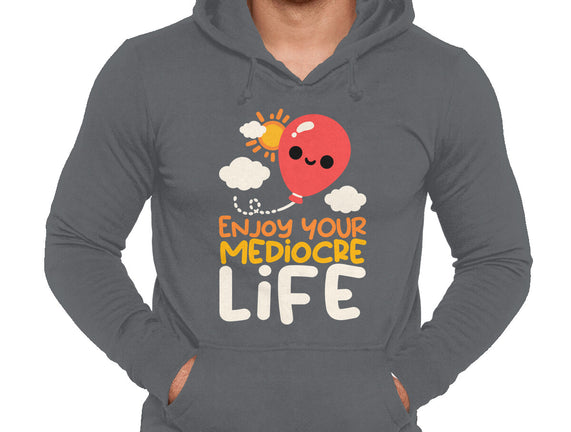 Enjoy Your Mediocre Life