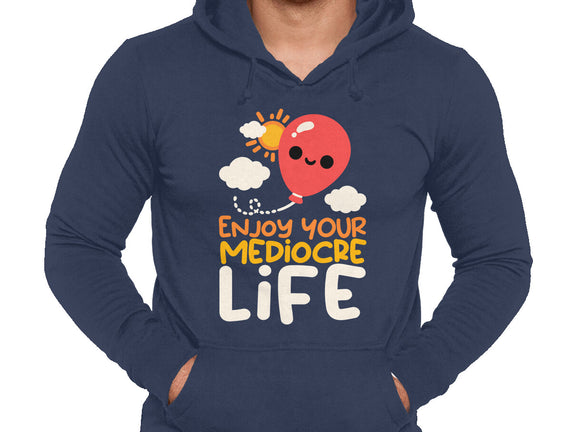 Enjoy Your Mediocre Life