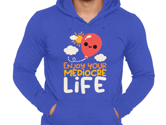 Enjoy Your Mediocre Life