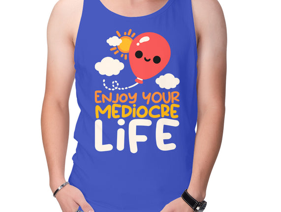 Enjoy Your Mediocre Life